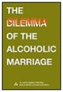 Dilemma of the Alcoholic Marriage - B-4